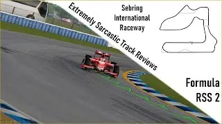 Extremely Sarcastic Track Reviews #2 - Sebring International Raceway