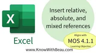 Excel MOS 4.1.1 Insert relative, absolute, and mixed references