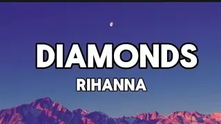 Rihanna - Diamonds (lyrics)