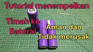 Cara solder baterai 18650 timah menempel dengan mudah dan kuat