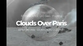 Clouds Over Paris (Chillout, Ambient, Downtempo) - Stinger 1.3 - 20 Sec - Fade In, Fade Out