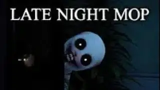 JUMPSCARE!!! | Late Night Mop #gameplay
