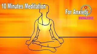 10 Minutes Meditation For Anxiety