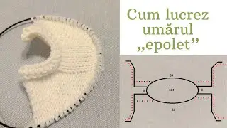 Cum lucrez un „epolet”? - metode de lucru a umarului pentru pulovere cu epolet, metoda Contiguous