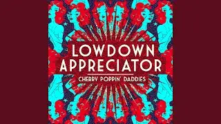 Lowdown Appreciator