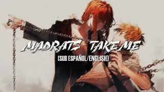 [LYRICS] MadRats - Take Me || Sub Español/English || 🎉🔥