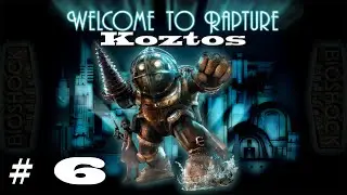 First Timer: Bioshock [Ep 6] Get in all the fights