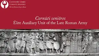 Cornūti seniōres - Élite Auxiliary Unit of the Late Roman Army