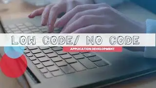 Low code/No code Development: The beginning of a revolution