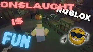 Onslaught Is FUN  - Roblox Onslaught