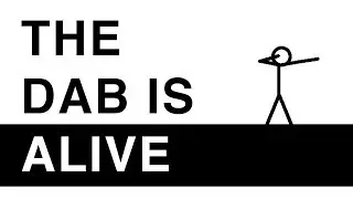 THE DAB IS ALIVE?!