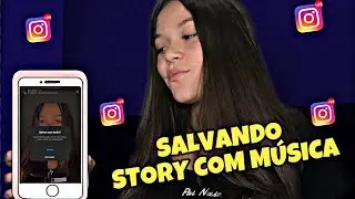 COMO SALVAR STORY DO INSTAGRAM COM MÚSICA!!