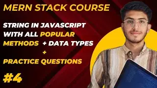 Strings in JavaScript || Data Types in JS || MERN STACK COURSE - EP# 4