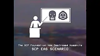 The SCP Foundation Has Destroyed Humanity - SCP-5000 EAS SCENARIO