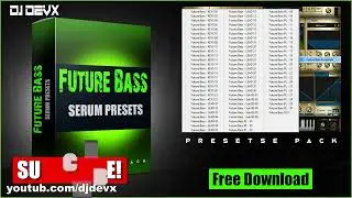 Free Future Bass Serum Presets | High Quality Serum Presets 2021 | DJ Devx