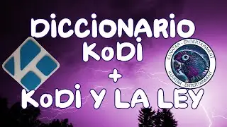 👩🏻‍🎓Diccionario💠Kodi💠+💠Kodi💠y la ley👮🏼 [iluvatar]