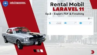 Aplikasi Rental Mobil Dengan Laravel 11 - Export PDF & Finishing(Ep.8)