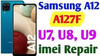 Samsung A127F U7, U8, U9 imei Repair Done | Samsung A12 A127F imei Repair 2023 Security auto Patch