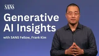 Generative AI Insights with SANS Fellow, Frank Kim