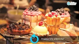 Fruktoz kilo aldırır mı? |  onbi.tv