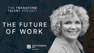 The Transform Talent Podcast | Season 4, Episode 9: HP and The Future of Work