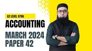 A2 Level Accounting 9706 - Feb/March 2024 Paper 42 | Urdu / Hindi