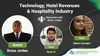 Discussion with Bruce Jordan: Technology, Hotel Revenues & Hospitality Industry
