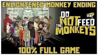 Do Not Feed The Monkeys 100% Full Gameplay Walkthrough + Enlightened Monkey Ending/All Achievements