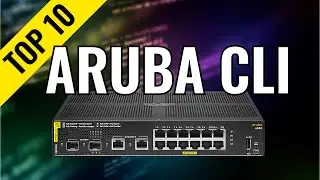 Top 10 Aruba Switch Commands