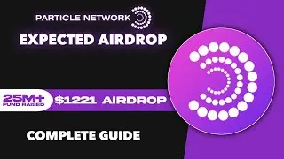 Particle Network Testnet Expected Airdrop 🎁 - Particle Network Airdrop Complete Guide 🪂