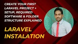 Create Your First Laravel Project | Setup, Required Software & Folder Structure Explained