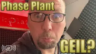 LIVE - aus dem Studio - PhasePlant (Software - Unboxing)