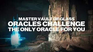Master Vault of Glass - Oracles Challenge - The Only Oracle For You (Destiny 2)