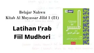 Belajar Nahwu: 21 Latihan I'rab Fiil Mudhori