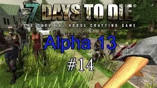 #14 7 days to die Alpha 13 | SURPRISE SURPRISE (Live commentary gameplay)