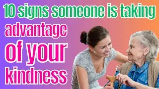10 Signs that YOU are being taken advantage of.