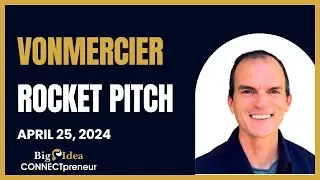 VonMercier Inc. - The Big Idea CONNECTpreneur Networking and Pitch Extravaganza