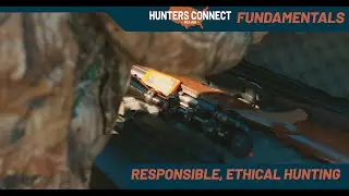 Being an Ethical and Responsible Hunter