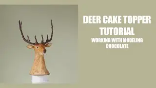 Deer cake topper tutorial: working with modeling chocolate