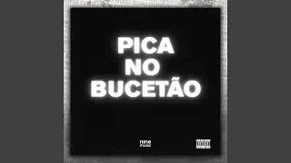 Pica No Bucetão