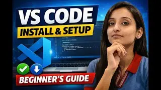 VS Code Installation & Setup | Step-by-Step for Beginners
