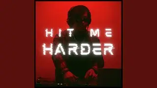 Hit me harder