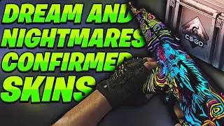DREAM AND NIGHTMARES CASE CONFIRMED SKINS - CS:GO