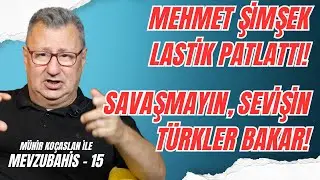 MÜNİR KOÇASLAN İLE MEVZUBAHİS-15