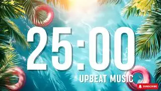 25 MINUTE SUMMER VIBES ☀️ COUNTDOWN TIMER | UPBEAT MUSIC | STUDYING / CLASSROOM TIMER / CLEANING
