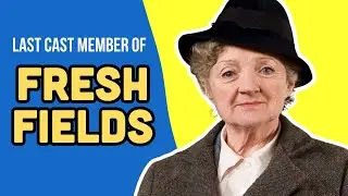 Sadly She’s the Last Surviving Member of the Fresh Fields Cast