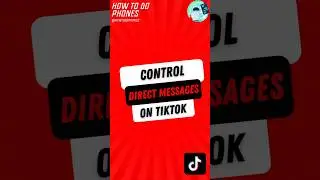 How To Control Direct Messages on TikTok