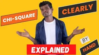 7. Chi-Square Clearly Explained | Feature Selection Using Chi-Square | Chi-Square by hand |