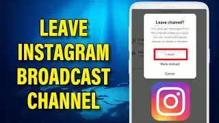 How To Leave Broadcast Channel on Instagram | Instagram Broadcast Channel