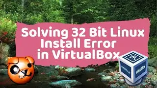 Solving Error Install Linux 32 bit in VirtualBox